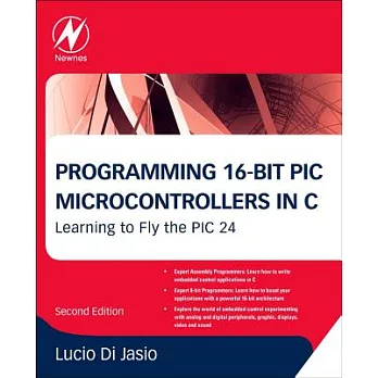 Programming 16-Bit Pic Microcontrollers in C: Learning to Fly the Pic 24