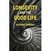 Longevity and the Good Life