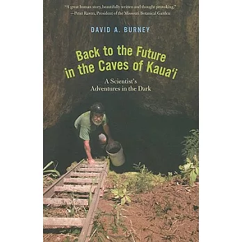 Back to the Future in the Caves of Kaua’i: A Scientist’s Adventures in the Dark