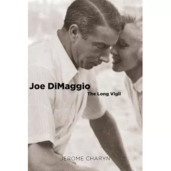 Joe DiMaggio: The Long Vigil