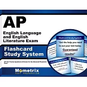 Ap English Language and English Literature Exam Flashcard Study System: Ap Test Practice Questions & Review for the Advanced Pla
