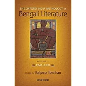 The Oxford India Anthology of Bengali Literature: 1941-1991