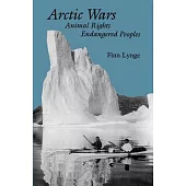 Arctic Wars, Animal Rights, Endangered Peoples