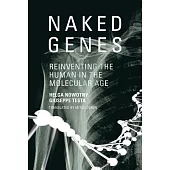 Naked Genes: Reinventing the Human in the Molecular Age