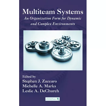 Multiteam Systems: An Organization Form for Dynamic and Complex Environments