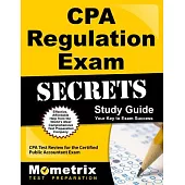 CPA Regulation Exam Secrets: CPA Test Review for the Certified Public Accountant Exam