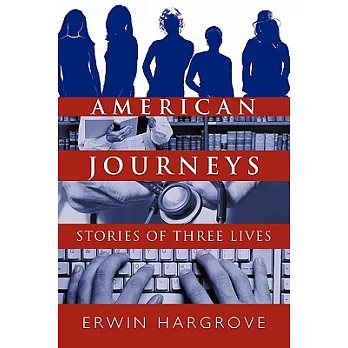 American Journeys: Stories of Three Lives