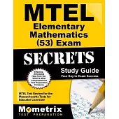 MTEL Elementary Mathematics (53) Exam Secrets: MTEL Test Review for the Massachusetts Tests for Educator Licensure