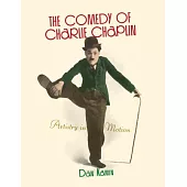 The Comedy of Charlie Chaplin: Artistry in Motion