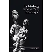 Is Biology Woman’s Destiny?