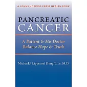 Pancreatic Cancer: A Patient & His Doctor Balance Hope & Truth