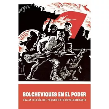 Bolcheviques en el poder / Bolsheviks in Power: Una antologia del pensamiento revolucionario / An Anthology of Revolutionary Tho