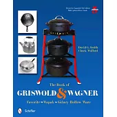 The Book of Griswold & Wagner: Favorite Pique, Sidney Hollow Ware, Wapak