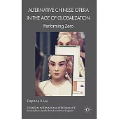 Alternative Chinese Opera in the Age of Globalization: Performing Zero