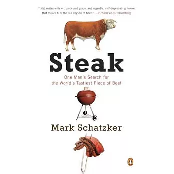 Steak: One Man’s Search for the World’s Tastiest Piece of Beef