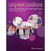 Long Term Conditions: A Guide for Nurses and Healthcare Professionals