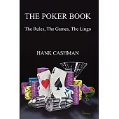 The Poker Book: The Rules, the Games, the Lingo