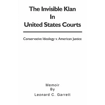 The Invisible Klan in United States Courts: The Ku Klux Klan Destroyed My Dad’s Family, the Invisible Klan Destroyed My Family,