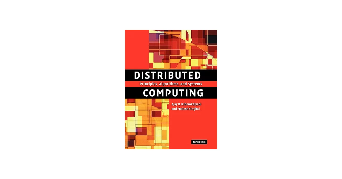 博客來-Distributed Computing: Principles, Algorithms, and Systems