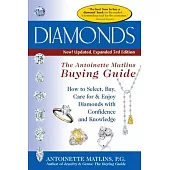 Diamonds: How to Select, Buy, Care for & Enjoy Diamonds With Confidence and Knowledge