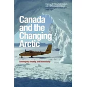 Canada and the Changing Arctic: Sovereignty, Security, and Stewardship