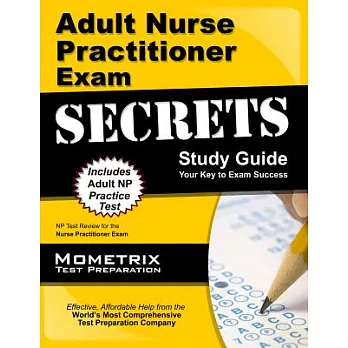 Adult Nurse Practitioner Exam Secrets: Your Key to Exam Success, NP Test Review for the Nurse Practitioner Exam