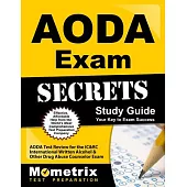 Aoda Exam Secrets Study Guide: Aoda Test Review for the Ic&rc International Written Alcohol & Other Drug Abuse Counselor Exam