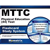 Mttc Physical Education (44) Test Flashcard Study System: Mttc Exam Practice Questions & Review for the Michigan Test for Teache