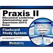 Praxis II Educational Leadership: Administration and Supervision 0410 Exam Flashcard Study System: Praxis II Test Practice Quest