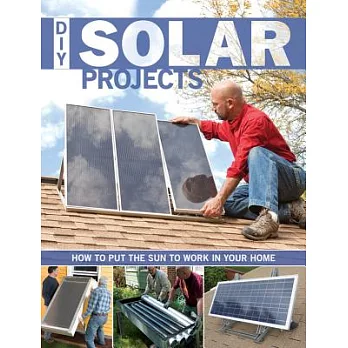 DIY Solar Projects: How to Put the Sun to Work in Your Home