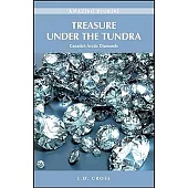Treasure Under the Tundra: Canada’s Arctic Diamonds