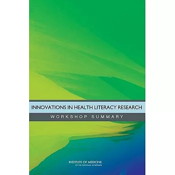 Innovations in Health Literacy: Workshop Summary