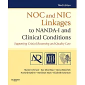 NOC and NIC Linkages to NANDA-I and Clinical Conditions: Supporting Critical Reasoning and Quality Care