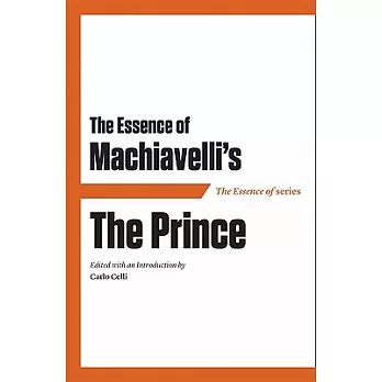 The Essence of Machiavelli’s The Prince