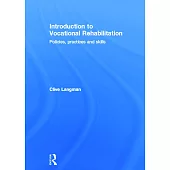Introduction to Vocational Rehabilitation: Policies, Practices and Skills