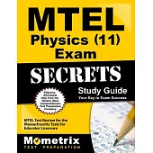 Mtel Physics (11) Exam Secrets Study Guide: Mtel Test Review for the Massachusetts Tests for Educator Licensure