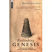 Rethinking Genesis: The Sources and Authorship of the First Book of the Bible