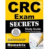 CRC Exam: Secrets, CRC Test Review for the Certified Rehabilitation Counselor Exam