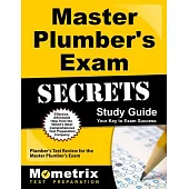 Master Plumber’s Exam Secrets: Plumber’s Test Review for the Master Plumber’s Exam