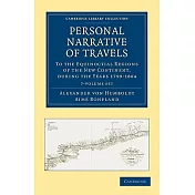 Personal Narrative of Travels: To the Equinoctial Regions of the New Continent, During the Years 1799-1804