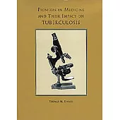Pioneers in Medicine and Their Impact on Tuberculosis