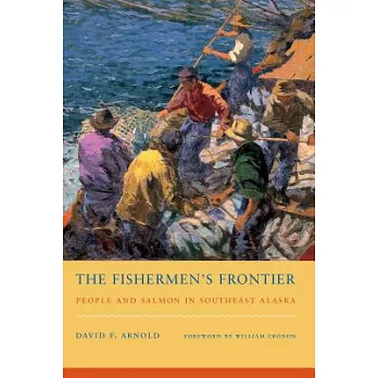 The Fishermen’s Frontier: People and Salmon in Southeast Alaska