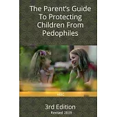 The Parent’s Guide to Protecting Children from Pedophiles