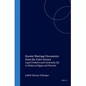 Karaite Marriage Documents from the Cairo Geniza: Legal Tradition and Community Life in Mediaeval Egypt and Palestine