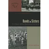 Bands of Sisters: U.S. Women’s Military Bands During World War II