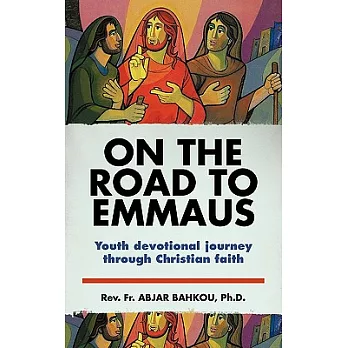 On the Road to Emmaus: Youth Devotional Journey Through Christian Faith