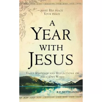 A Year with Jesus: Daily Readings and Reflections on Jesus’ Own Words