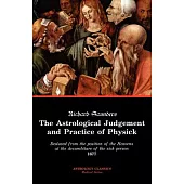 The Astrological Judgement And Practice of Physick