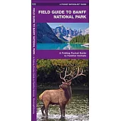 Banff National Park, Field Guide to: A Folding Pocket Guide to Familiar Species