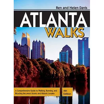 Atlanta Walks: A Comprehensive Guide to Walking, Running, and Bicycling the Area’s Scenic and Historic Locales